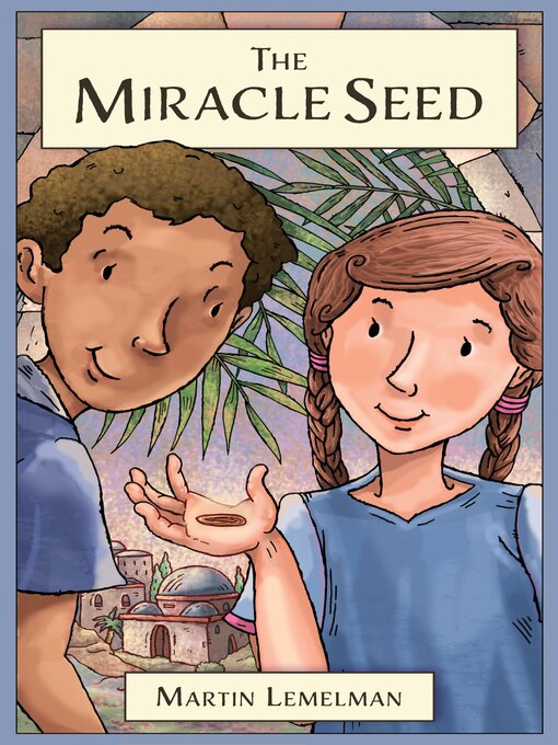 Title details for The Miracle Seed by Martin Lemelman - Available
